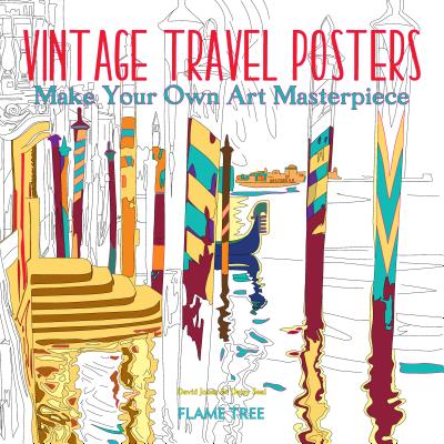 Vintage Travel Posters (Art Colouring Book): Make Your Own Art Masterpiece (Colouring Books)