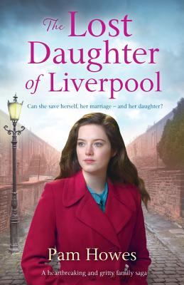 The Lost Daughter of Liverpool: A heartbreaking and gritty family saga (The Mersey Trilogy)