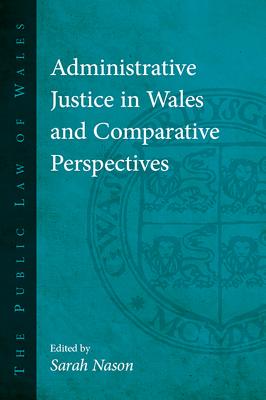 Administrative Justice in Wales and Comparative Perspectives (Public Law of Wales)