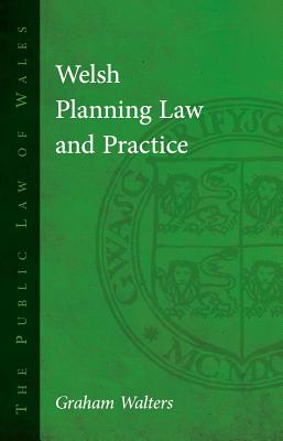 Welsh Planning Law and Practice (Public Law of Wales)