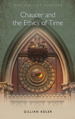 Chaucer and the Ethics of Time (New Century Chaucer)