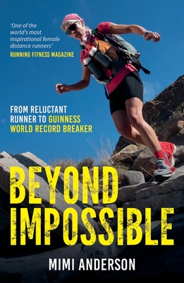 Beyond Impossible: From Reluctant Runner to Guinness World Record Breaker