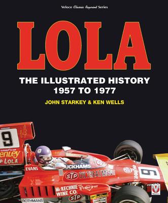 Lola: The Illustrated History 1957 to 1977 (Veloce Classic Reprint Series)