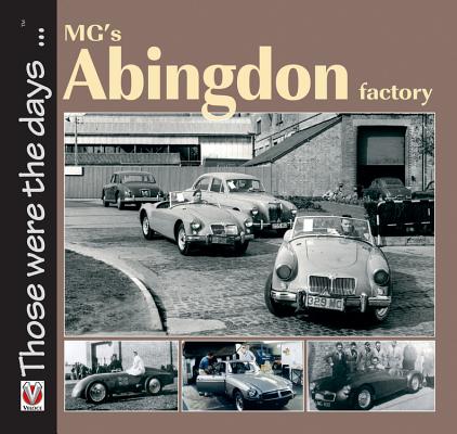 MGs Abingdon Factory (Those were the days)