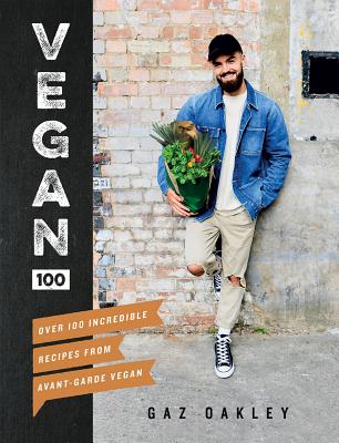 Image for Vegan 100: Over 100 Incredible Recipes from Avant-Garde Vegan