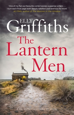 Lantern Men: A Dr Ruth Galloway Mystery