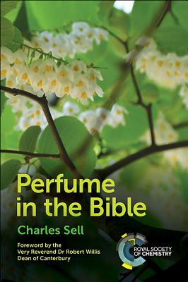Perfume in the Bible. Foreword by the Very Reverend Dr. Robert Willis, Dean of Canterbury