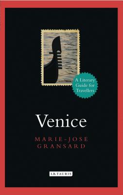 Venice: A Literary Guide for Travellers (Literary Guides for Travellers)