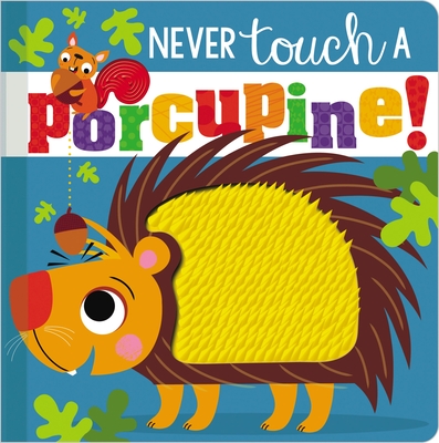 Image for Never Touch a Porcupine Never Touch a Porcupine