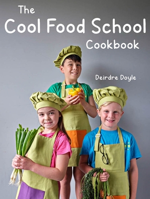 Chop, Cook, Yum!: Recipes from the Cool Food School