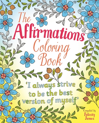 The Affirmations Coloring Book (Sirius Creative Coloring)