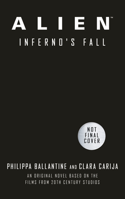 Alien - Inferno's Fall: An Original Novel Based on the Films from 20th Century Studios