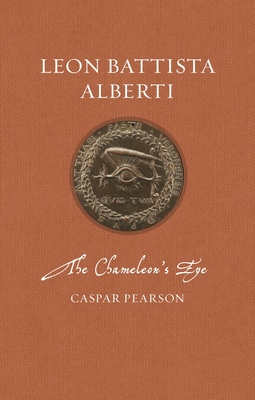 Leon Battista Alberti: The Chameleons Eye (Renaissance Lives)