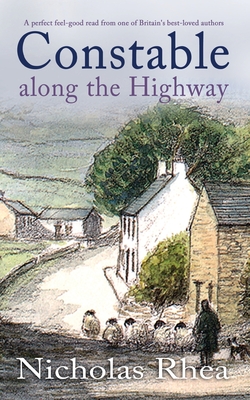 CONSTABLE ALONG THE HIGHWAY a perfect feel-good read from one of Britains best-loved authors (Constable Nick Mystery)