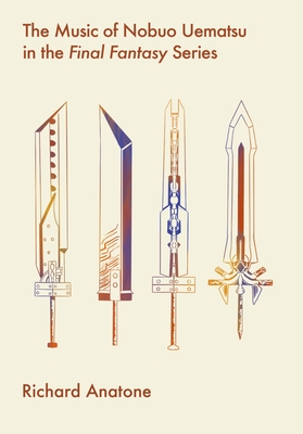 The Music of Nobuo Uematsu in the Final Fantasy Series (Studies in Game Sound)