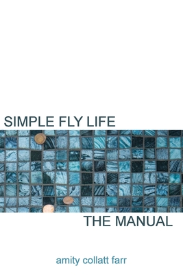 Simple Fly Life: The Manual