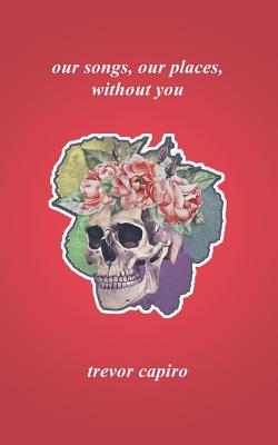 Our Songs, Our Places, Without You