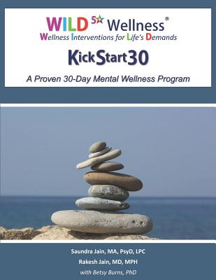 Image for WILD 5 Wellness KickStart30: A Proven 30-Day Mental Wellness Program WILD 5 Wellness KickStart30: A Proven 30-Day Mental Wellness Program