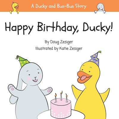Happy Birthday, Ducky! (Ducky and Bun-Bun)