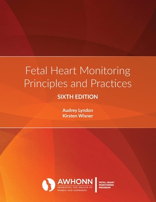 Image for FETAL HEART MONITORING:PRIN.+PRAC. FETAL HEART MONITORING:PRIN.+PRAC.