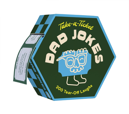 Take a Ticket: Dad Jokes - 200 Tear-Off Laughs