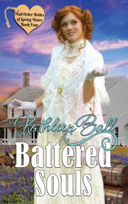 Image for Battered Souls (Mail Order Brides of Spring Water) Battered Souls (Mail Order Brides of Spring Water)