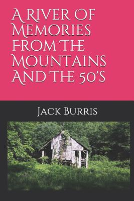 A River Of Memories From The Mountains And The 50's