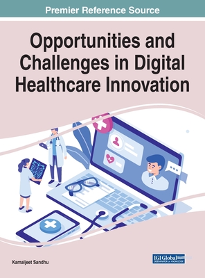 Opportunities and Challenges in Digital Healthcare Innovation (Advances in Medical Technologies and Clinical Practice)