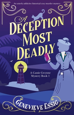 A Deception Most Deadly: An utterly addictive historical cozy murder mystery (A Cassie Gwynne Mystery)