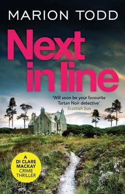 Next in Line: A must-read Scottish crime thriller: 5 (Detective Clare Mackay)