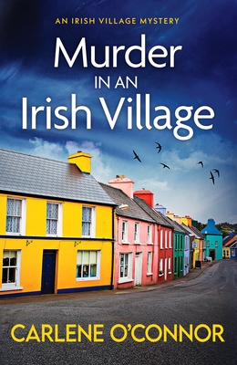 Murder in an Irish Village: A gripping cosy village mystery: 1 (An Irish Village Mystery)