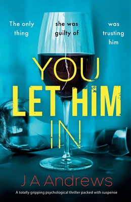 Image for You Let Him In You Let Him In