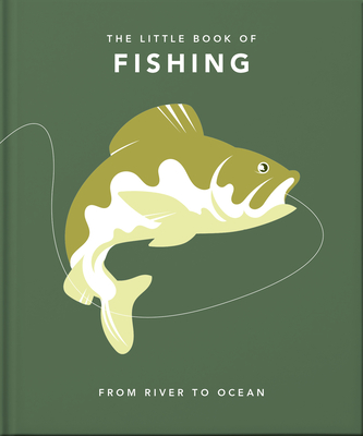 Little Book of Fishing: From River to Ocean
