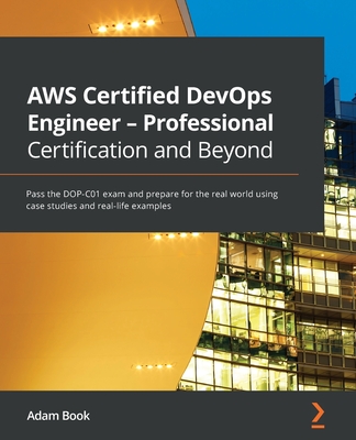 AWS CERTIFIED DEVOPS ENGINEER - PROFESSIONAL CERTIFICATION AND BEYOND