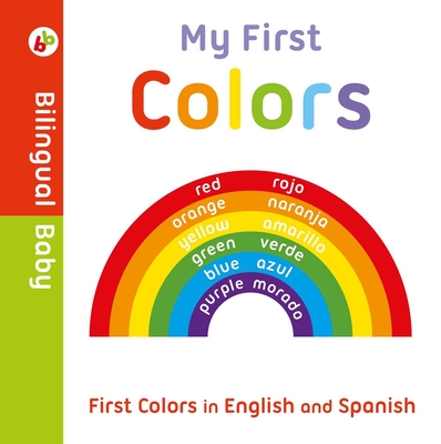 My First Colors in English and Spanish: Bilingual Board Book