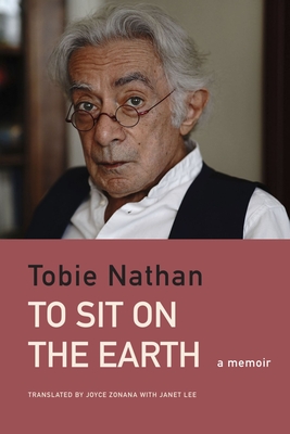 To Sit on the Earth: A Memoir (The French List)