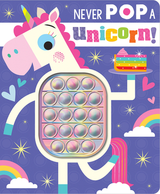 Never Pop a Unicorn!