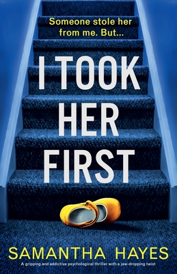 I Took Her First: A gripping and addictive psychological thriller with a jaw-dropping twist