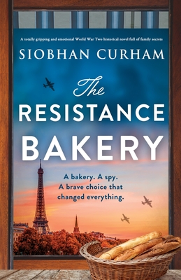 Resistance Bakery: A totally gripping and emotional World War Two historical novel full of family secrets