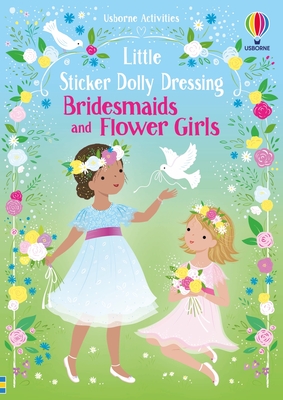 Little Sticker Dolly Dressing Bridesmaids and Flower Girls: An Interactive Sticker Adventure With Dress-Up Fun For Kids Celebrating Wedding Festivities