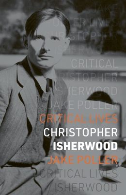 Image for Christopher Isherwood (Critical Lives) Christopher Isherwood (Critical Lives)