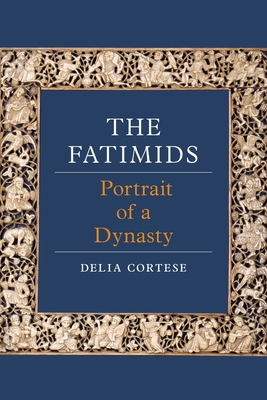 Image for The Fatimids: Portrait of a Dynasty (Dynasties) The Fatimids: Portrait of a Dynasty (Dynasties)