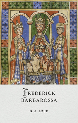 Frederick Barbarossa (Medieval Lives)