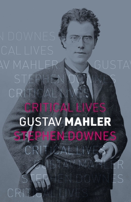 Image for Gustav Mahler (Critical Lives) Gustav Mahler (Critical Lives)