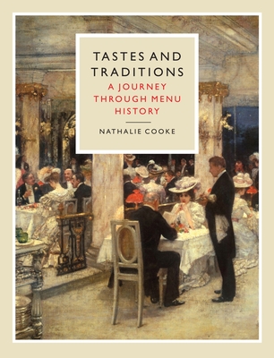Image for Tastes and Traditions: A Journey through Menu History Tastes and Traditions: A Journey through Menu History
