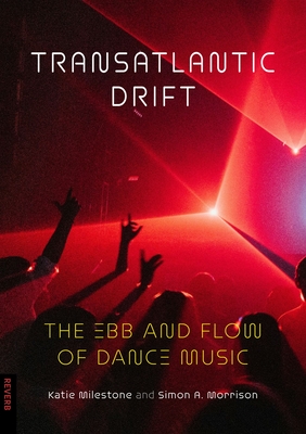 Image for Transatlantic Drift: The Ebb and Flow of Dance Music (Reverb) Transatlantic Drift: The Ebb and Flow of Dance Music (Reverb)