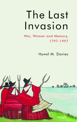 The Last Invasion: War, Women and Memory, 17971997