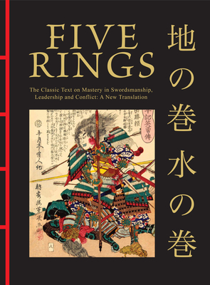 Five Rings: The Classic Text on Mastery in Swordsmanship, Leadership and Conflict: A New Translation (Chinese Bound)