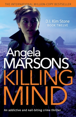 Killing Mind: An addictive and nail-biting crime thriller (Detective Kim Stone)