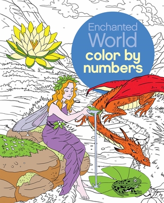 Enchanted World Color by Numbers (Sirius Color by Numbers Collection, 17)